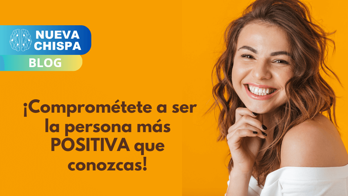 El poder de la positividad: conviértete en la persona más positiva que conozcas